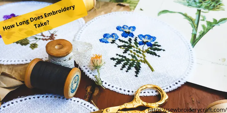 How Long Does Embroidery Take