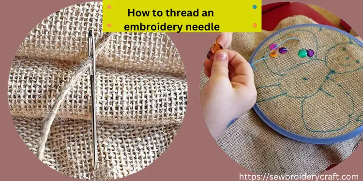 How-to-thread-an-embroidery-needle.